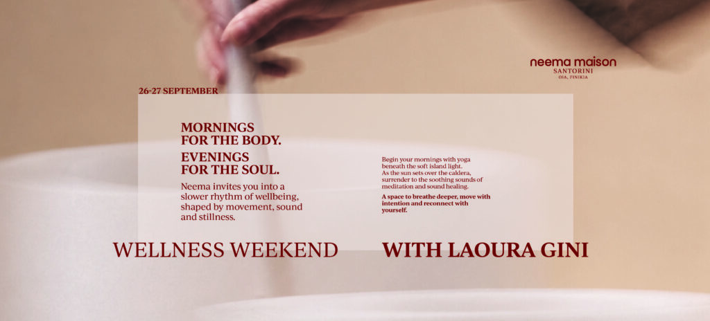 WELLNESS WEEKEND  – Neema Maison Santorini Oia, Finikia