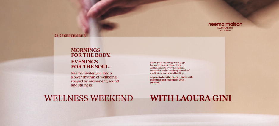 WELLNESS WEEKEND  – Neema Maison Santorini Oia, Finikia